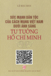 Giới thiệu sách “Sức mạnh dân tộc của cách mạng Việt Nam dưới ánh sáng tư tưởng Hồ Chí Minh”