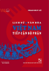 Công trình “Lịch sử và Văn hóa Việt Nam – Tiếp cận bộ phận” mang giá trị cốt lõi của dân tộc Việt Nam