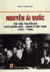 Nguyễn Ái Quốc với việc truyền bá chủ nghĩa Mác – Lênin ở Việt Nam (1921-1930)