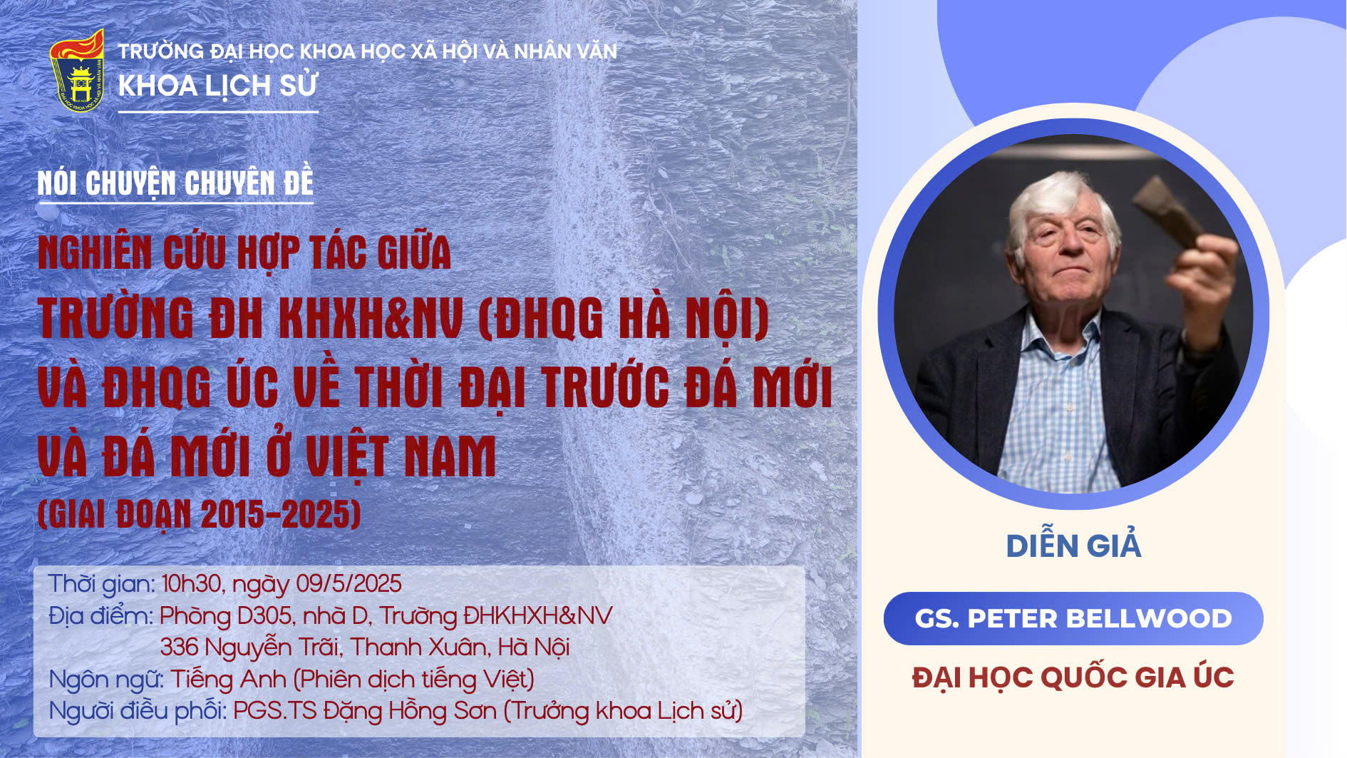 NÓI CHUYỆN CHUYÊN ĐỀ: NGHIÊN CỨU HỢP TÁC GIỮA TRƯỜNG ĐH KHXH&NV, ĐHQGHN VÀ ĐẠI HỌC QUỐC GIA ÚC VỀ THỜI ĐẠI TRƯỚC ĐÁ MỚI VÀ ĐÁ MỚI Ở VIỆT NAM (GIAI ĐOẠN 2015 - 2025)